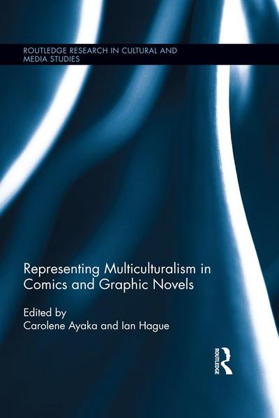 Representing Multiculturalism in Comics and Graphic Novels