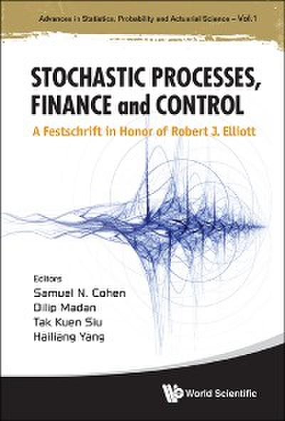STOCHASTIC PROCESSES, FINANCE & CONTROL
