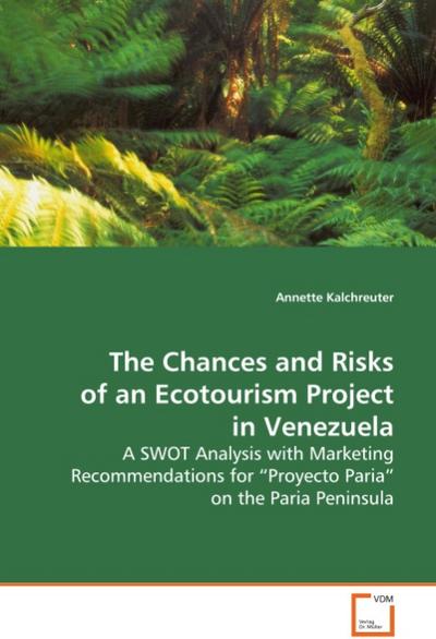 The Chances and Risks of an Ecotourism Project inVenezuela - Annette Kalchreuter