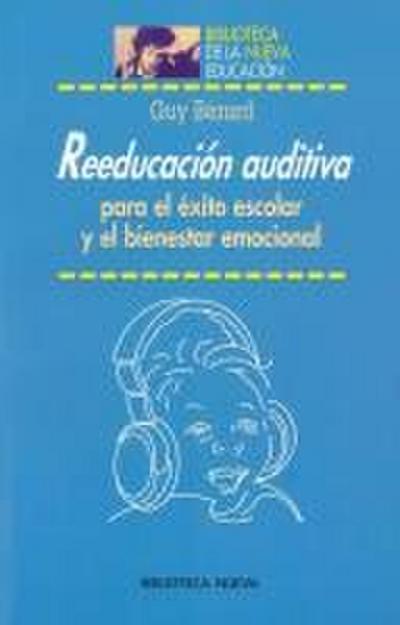 Reeducación auditiva : para el éxito escolar y el bienestar emocional