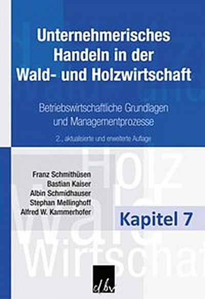 Unternehmerisches Handeln in der Wald- und Holzwirtschaft - Kapitel 7