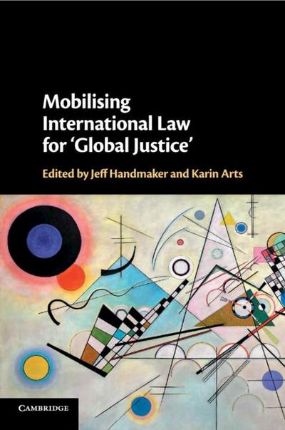 Mobilising International Law for ’Global Justice’