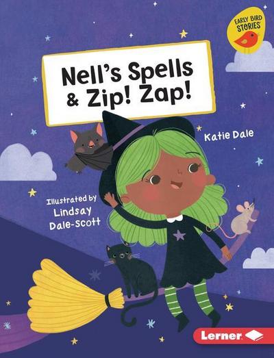 Nell’s Spells & Zip! Zap!