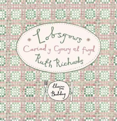 Lobsgows - Cariad y Cymry at fwyd