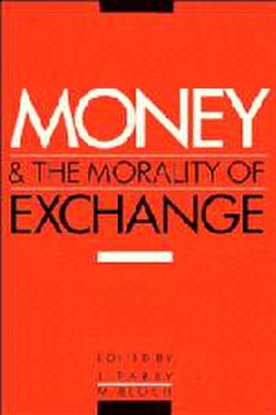 Money and the Morality of Exchange