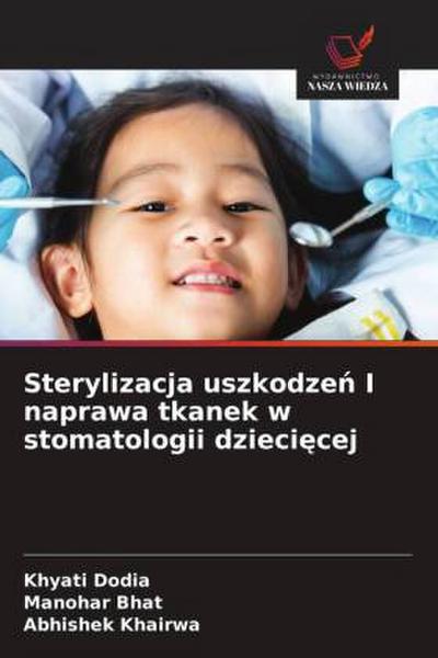 Sterylizacja uszkodze¿ I naprawa tkanek w stomatologii dzieci¿cej