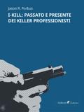 I-KILL: passato e presente dei killer professionisti