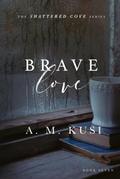 Brave Love (Shattered Cove Series, #7)