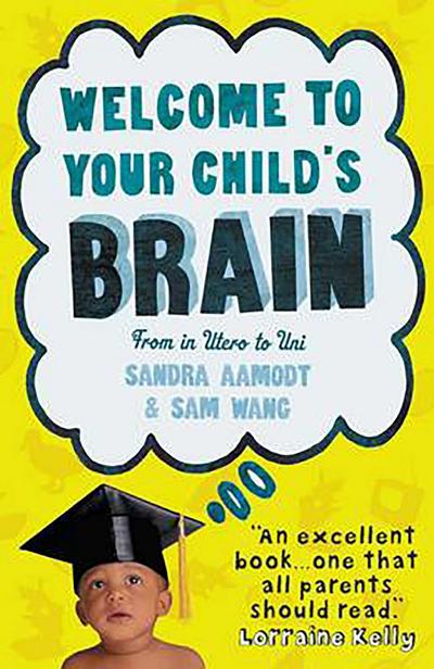 Welcome to Your Child’s Brain