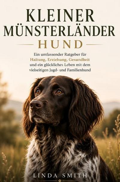 Kleiner Münsterländer Ratgeber - Kleiner Münsterländer Hunde Buch