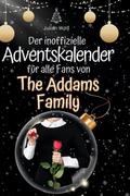 Der inoffizielle Adventskalender für alle Fans von The Addams Family