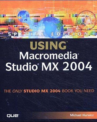 Using Macromedia Studio MX 2004, w. CD-ROM (Special Edition Using) [Taschenbu...
