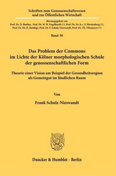 Das Problem der Commons im Lichte der Kölner morphologischen Schule der genossenschaftlichen Form