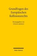 Grundfragen des Europäischen Kollisionsrechts