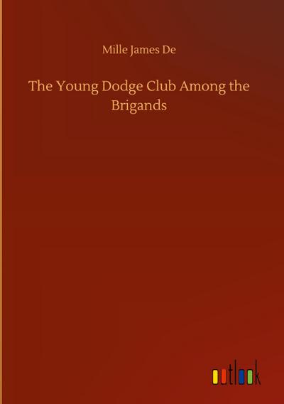 The Young Dodge Club Among the Brigands