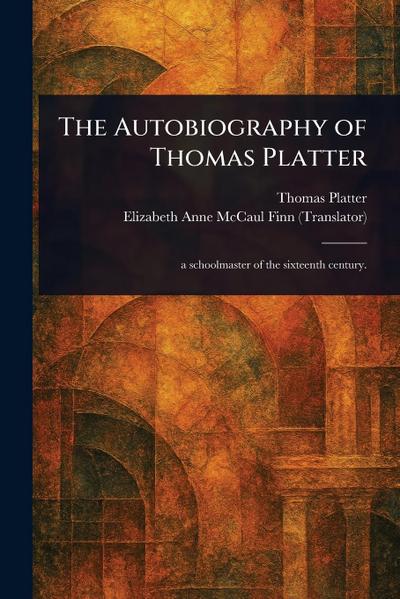 The Autobiography of Thomas Platter