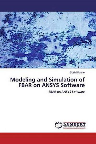 Modeling and Simulation of FBAR on ANSYS Software