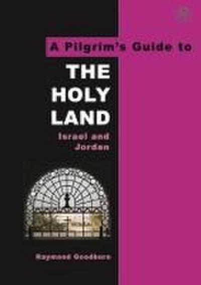 The Pilgrim’s Guide to the Holy Land