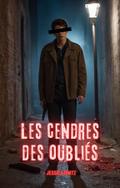 Les cendres des oubliés