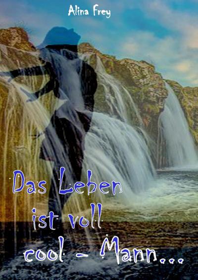 Das Leben ist voll cool - Mann...