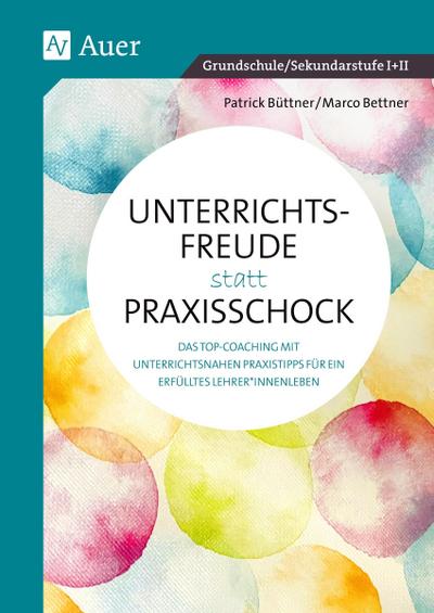 Unterrichtsfreude statt Praxisschock