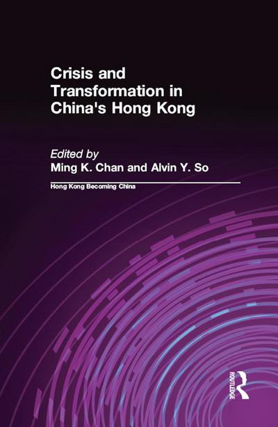 Crisis and Transformation in China’s Hong Kong