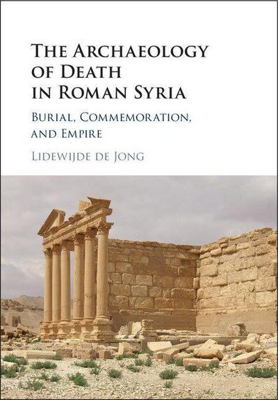 The Archaeology of Death in Roman Syria