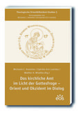 Das kirchliche Amt im Licht der Gottesfrage - Orient und Okzident im Dialog