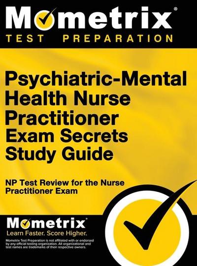 Psychiatric-Mental Health Nurse Practitioner Exam Secrets