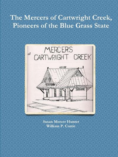 The Mercers of Cartwright Creek, Pioneers of the Blue Grass State