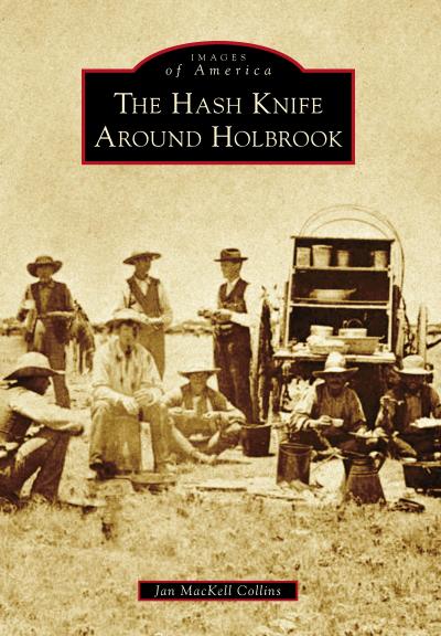 Hash Knife Around Holbrook