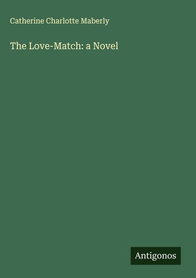 The Love-Match: a Novel