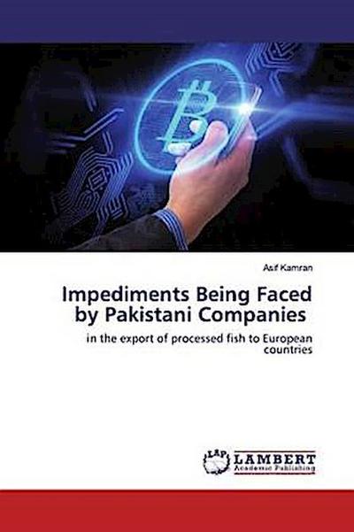 Impediments Being Faced by Pakistani Companies