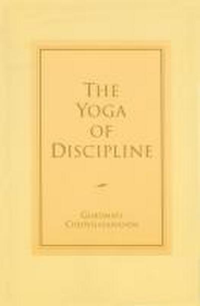 Chidvilasananda, G: Yoga of Discipline