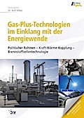 Potenzial und Perspektiven der Gas-Plus-Technologien (vorher: KWK)