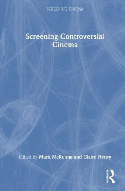 Screening Controversial Cinema