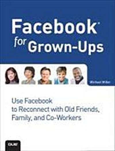 Facebook for Grown-ups [Taschenbuch] by Miller, Michael