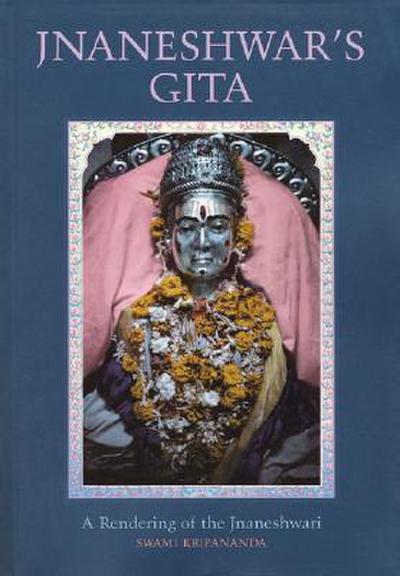 Jnaneshwar’s Gita: A Rendering of the Jnaneshwari