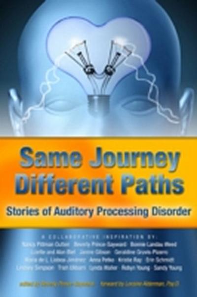 Same Journey Different Paths, Stories of Auditory Processing Disorder