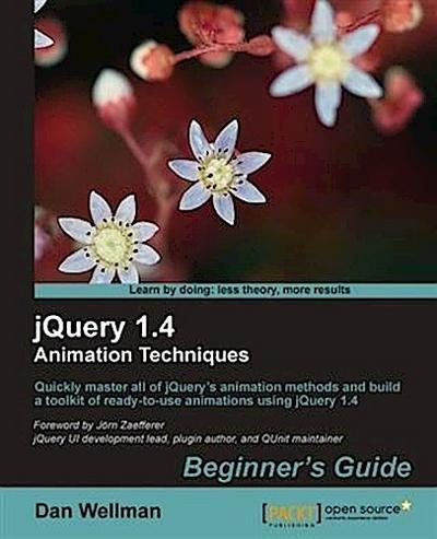 jQuery 1.4 Animation Techniques Beginner’s Guide