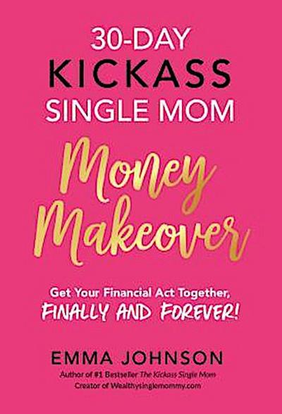 30-Day Kickass Single Mom Money Makeover