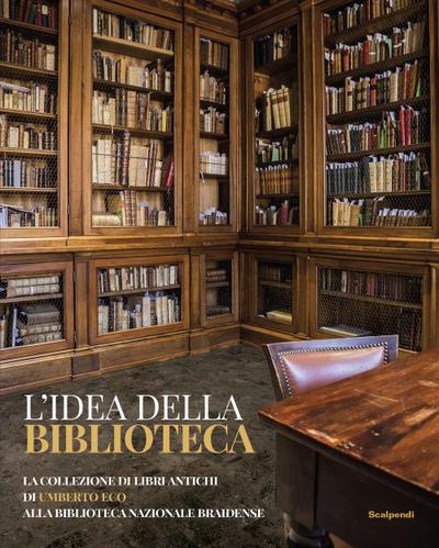 L’ idea della biblioteca. La collezione di libri antichi di