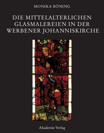 Die mittelalterlichen Glasmalereien in der Werbener Johanniskirche