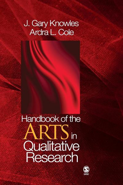 Handbook of the Arts in Qualitative Research - J. Gary Knowles