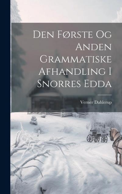 Den Første Og Anden Grammatiske Afhandling I Snorres Edda