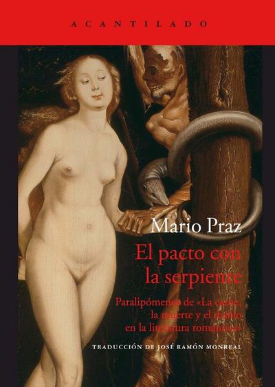El pacto con la serpiente : paralipómenos de ’La carne, la muerte y el diablo en la literatura romántica’