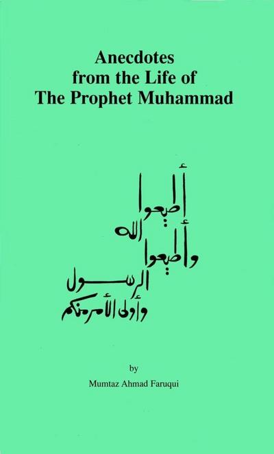 Anecdotes from the Life of The Prophet Muhammad