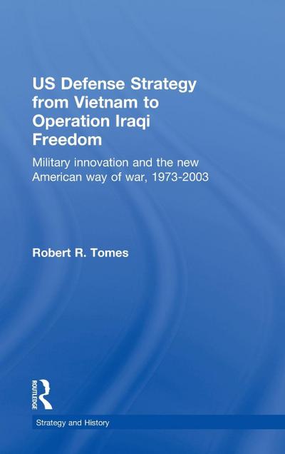 US Defence Strategy from Vietnam to Operation Iraqi Freedom