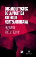Los Arquitectos de la Política Exterior Norteamericana