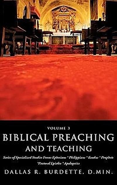 Biblical Preaching and Teaching Volume 3